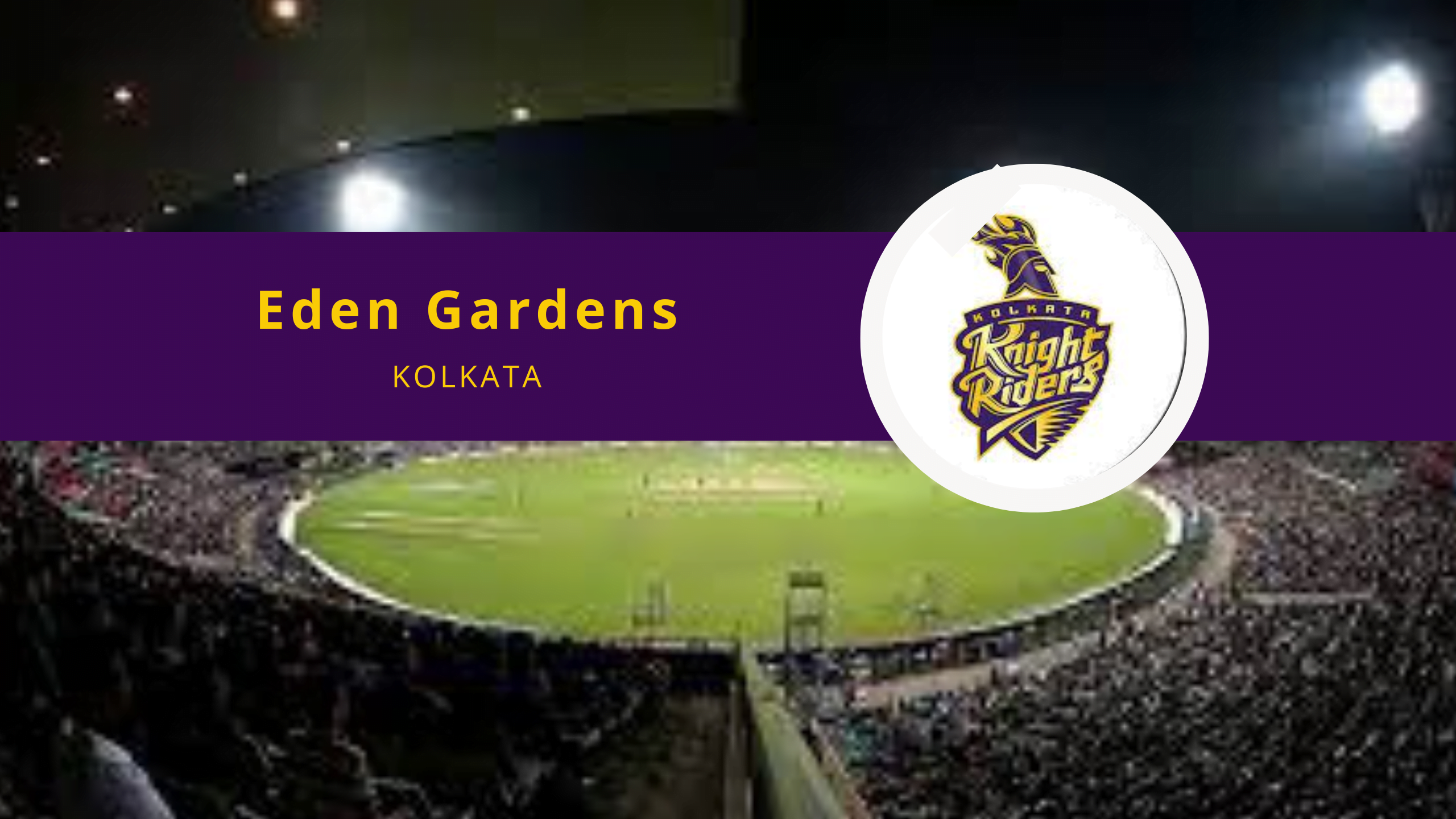 2023 TATA IPL T20 Eden Gardens, Kolkata, pitch report, matches, tickets, KKR team
