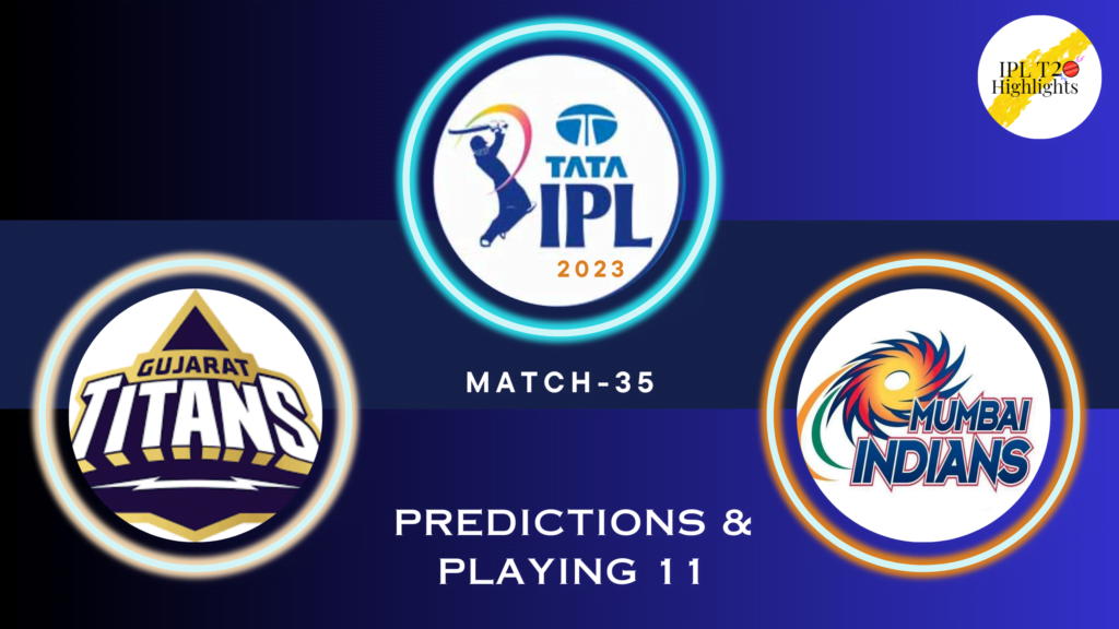 TATA IPL 2023 Gujarat Titans (GT) vs Mumbai Indians (MI) Match 35 - venue, squad, pitch report, Team 11 Predictions
