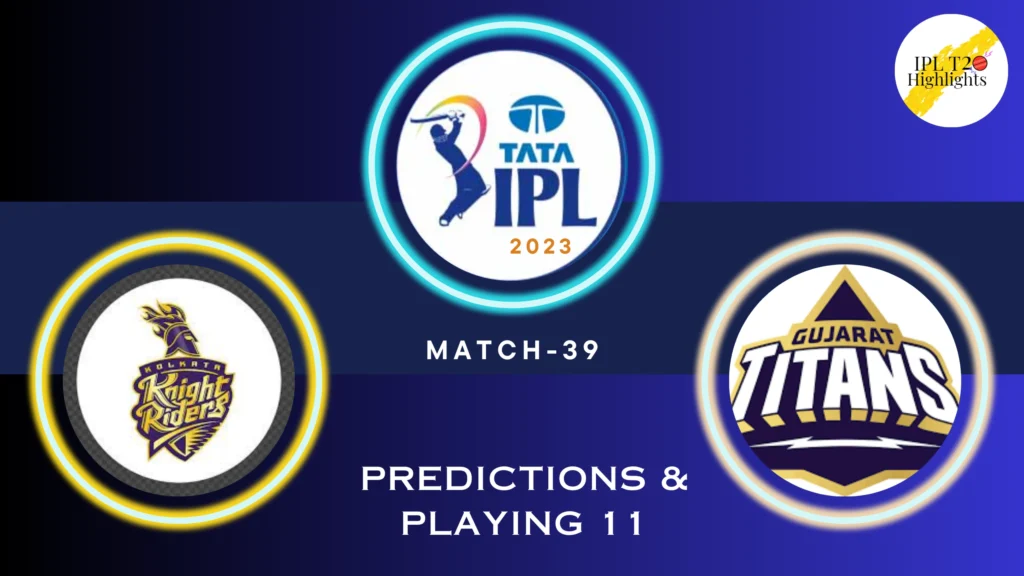 TATA IPL 2023 Kolkata Knight Riders (KKR) vs Gujarat Titans (GT) Match 39 - venue, squad, pitch report, Team 11 Predictions