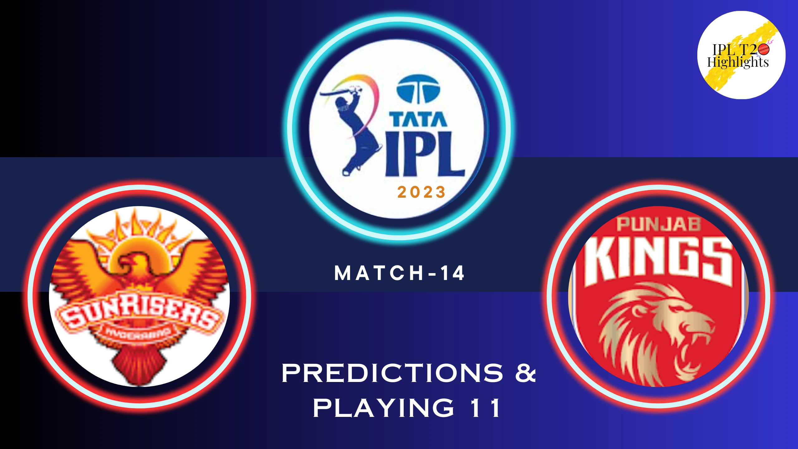 TATA IPL 2023 Sunrisers Hyderabad (SRH) vs Punjab Kings (PBKS) Match14- venue, squad, pitch report, Team 11 Predictions