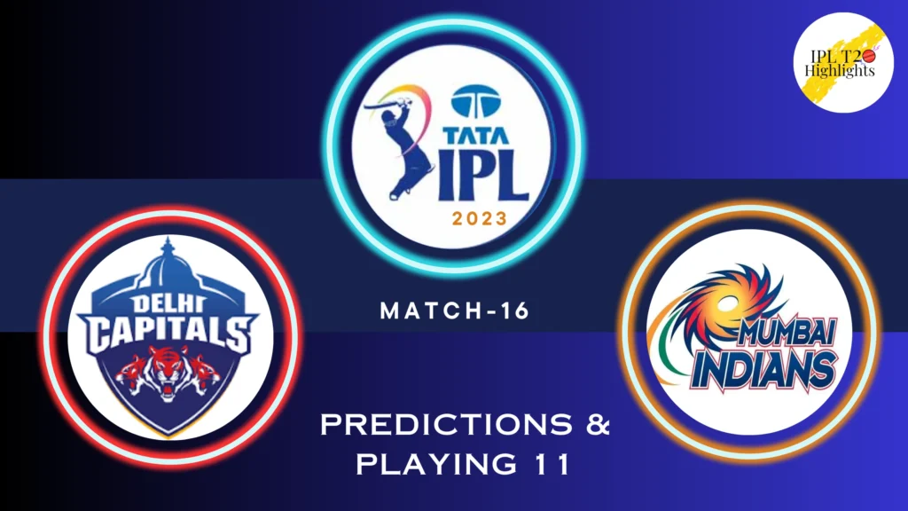 TATA IPL 2023 DC vs MI Match16- venue, squad, pitch report, Team 11 Predictions