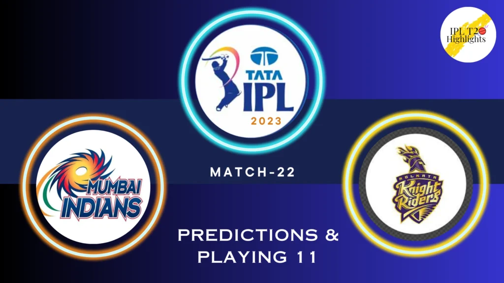 TATA IPL 2023 Mumbai Indians (MI) vs Kolkata Knight Riders (KKR) Match 22 - venue, squad, pitch report, Team 11 Predictions